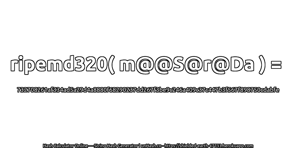 ripemd320( m@@S@r@Da ) = 732708261af334ad5a29d4a8880f68290237dd267f3be9c246a409c37c447b3f567f898750cdabfe | unHash.co