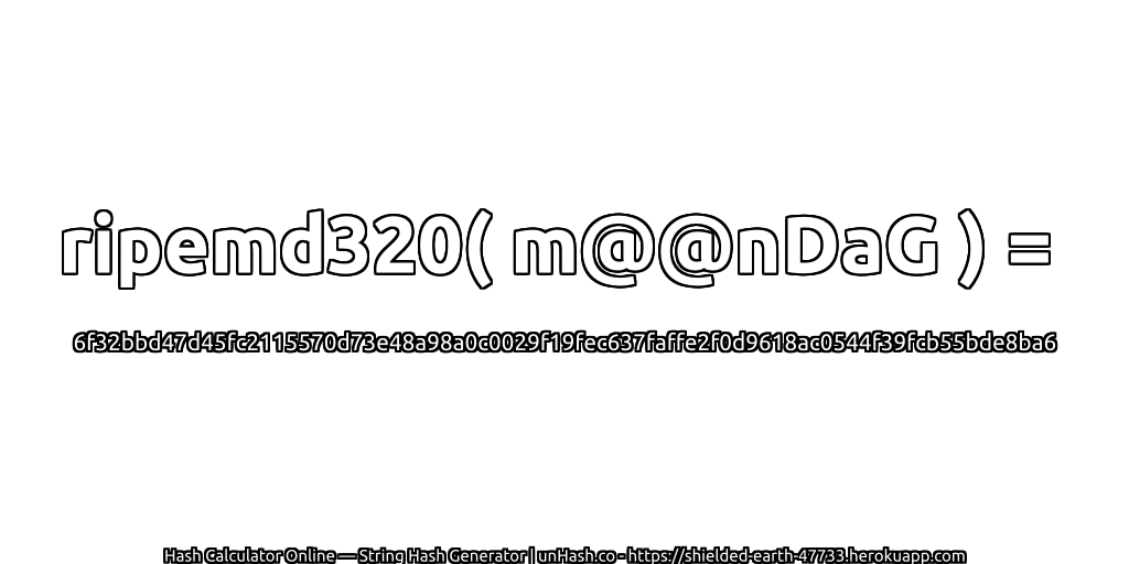 ripemd320( m@@nDaG ) = 6f32bbd47d45fc2115570d73e48a98a0c0029f19fec637faffe2f0d9618ac0544f39fcb55bde8ba6 | unHash.co