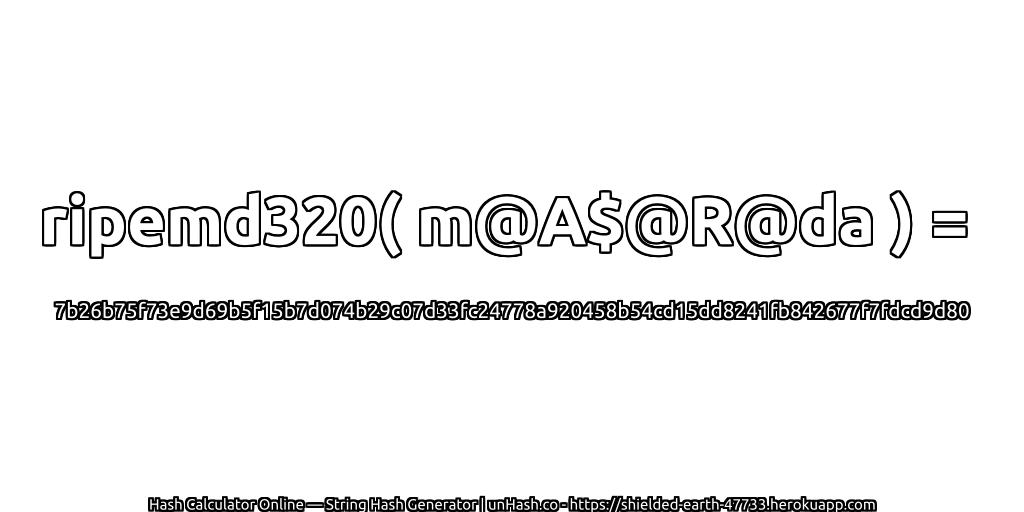 ripemd320( m@A$@R@da ) = 7b26b75f73e9d69b5f15b7d074b29c07d33fc24778a920458b54cd15dd8241fb842677f7fdcd9d80 | unHash.co