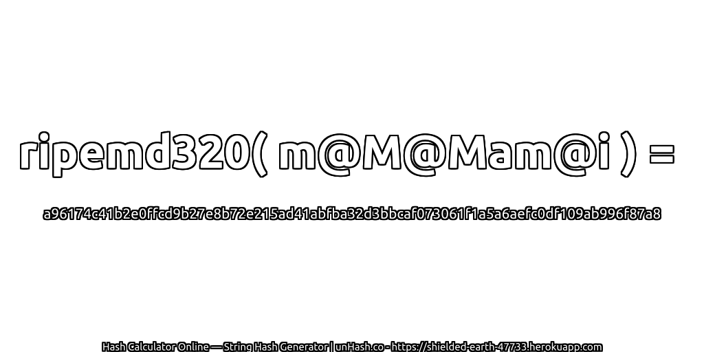 ripemd320( m@M@Mam@i ) = a96174c41b2e0ffcd9b27e8b72e215ad41abfba32d3bbcaf073061f1a5a6aefc0df109ab996f87a8 | unHash.co