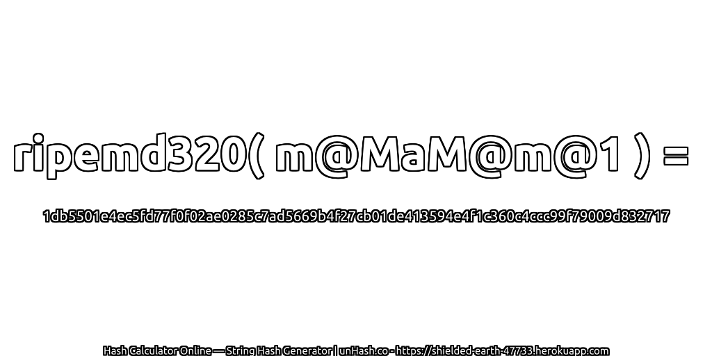 ripemd320( m@MaM@m@1 ) = 1db5501e4ec5fd77f0f02ae0285c7ad5669b4f27cb01de413594e4f1c360c4ccc99f79009d832717 | unHash.co