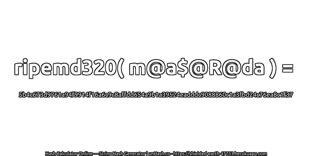 ripemd320( m@a$@R@da ) = 5b4c673d9761a94f9914f16a6c9c8affdd654a9b1a39524eadddc9088860c1a3fbd24c76ea8c1f37 | unHash.co