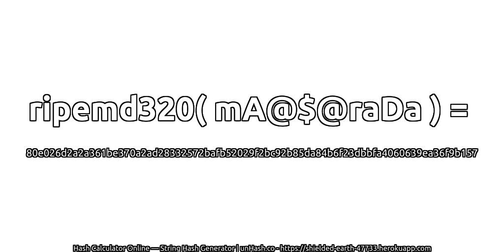 ripemd320( mA@$@raDa ) = 80e026d2a2a361be370a2ad28332572bafb52029f2bc92b85da84b6f23dbbfa4060639ea36f9b157 | unHash.co