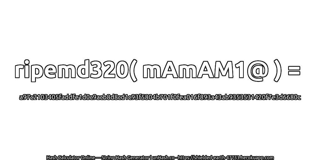 ripemd320( mAmAM1@ ) = a97c2103405faddfe1d0c9acb8d8cd1c93f5804b701f0fea016f893a43ab9353531420f7e3d6680c | unHash.co