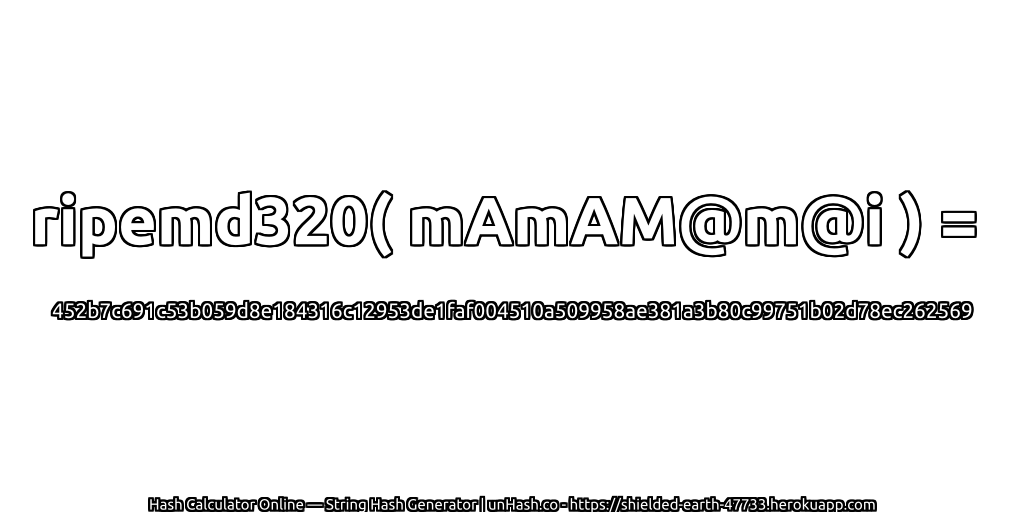 ripemd320( mAmAM@m@i ) = 452b7c691c53b059d8e184316c12953de1faf004510a509958ae381a3b80c99751b02d78ec262569 | unHash.co