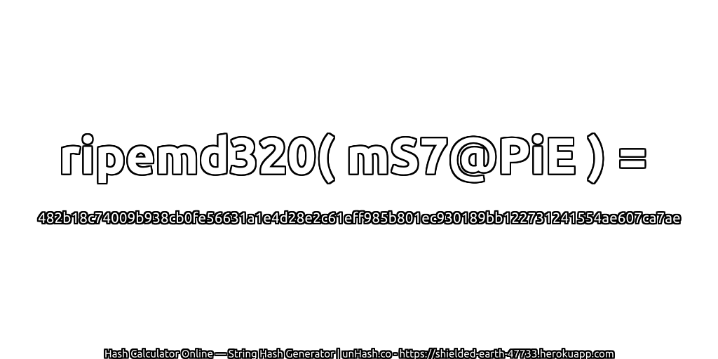 ripemd320( mS7@PiE ) = 482b18c74009b938cb0fe56631a1e4d28e2c61eff985b801ec930189bb122731241554ae607ca7ae | unHash.co