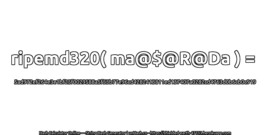 ripemd320( ma@$@R@Da ) = 5ad972ef264e3e1bf25f0029588a5f53b77e96cd4282413811ed137407a0282cd4763d0b6cb0c919 | unHash.co