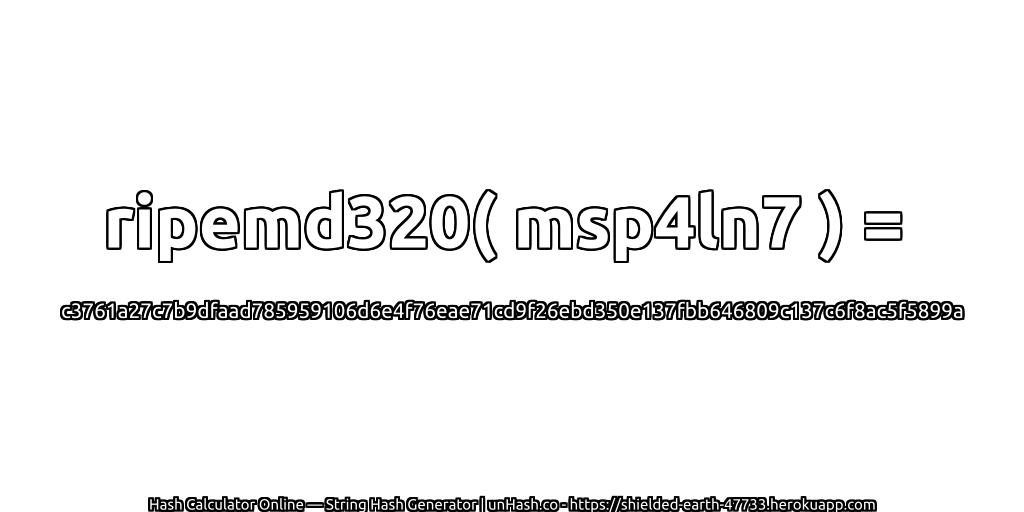ripemd320( msp4ln7 ) = c3761a27c7b9dfaad785959106d6e4f76eae71cd9f26ebd350e137fbb646809c137c6f8ac5f5899a | unHash.co