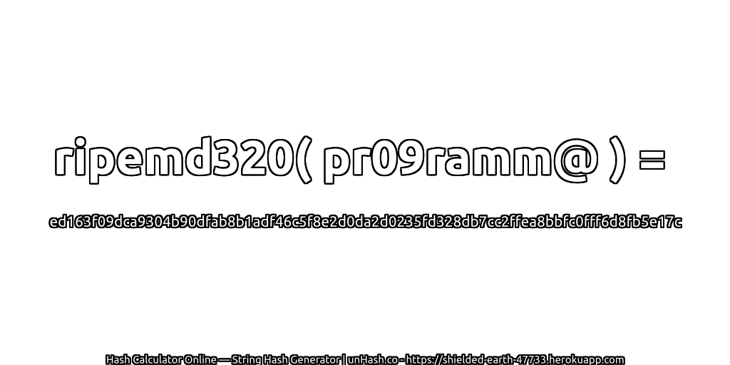 ripemd320( pr09ramm@ ) = ed163f09dca9304b90dfab8b1adf46c5f8e2d0da2d0235fd328db7cc2ffea8bbfc0fff6d8fb5e17c | unHash.co