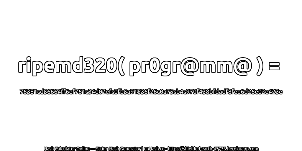 ripemd320( pr0gr@mm@ ) = 76381cd56664ff6ef761c34d07efc0fb5a91536f26c0a75cb4c970f438bfdadf8fee6d26e02e423e | unHash.co