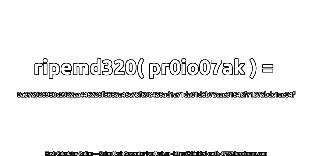 ripemd320( pr0io07ak ) = 0a372926980c0922aa446226f8685a46c75f698458ad1a71da01d6b75cae31645f71575bdc1ae04f | unHash.co