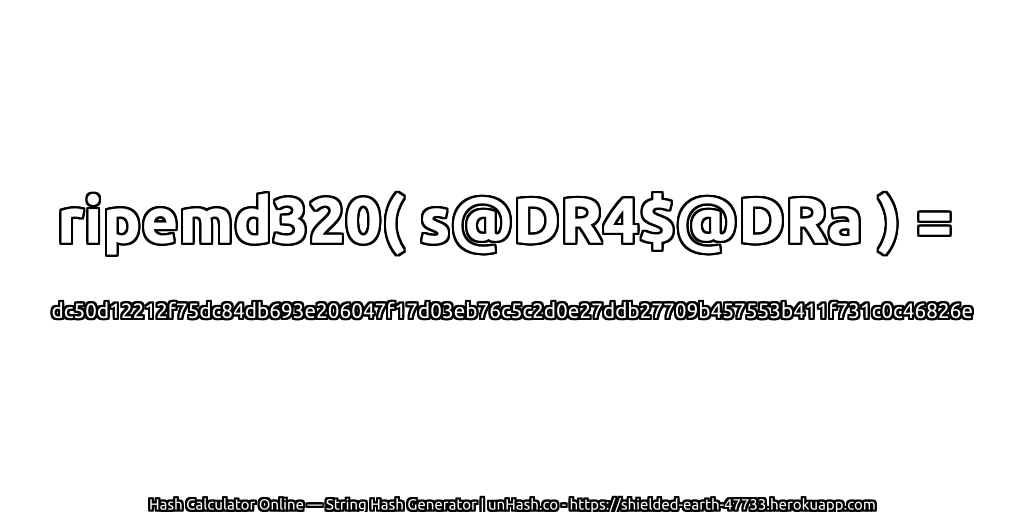 ripemd320( s@DR4$@DRa ) = dc50d12212f75dc84db693e206047f17d03eb76c5c2d0e27ddb27709b457553b411f731c0c46826e | unHash.co