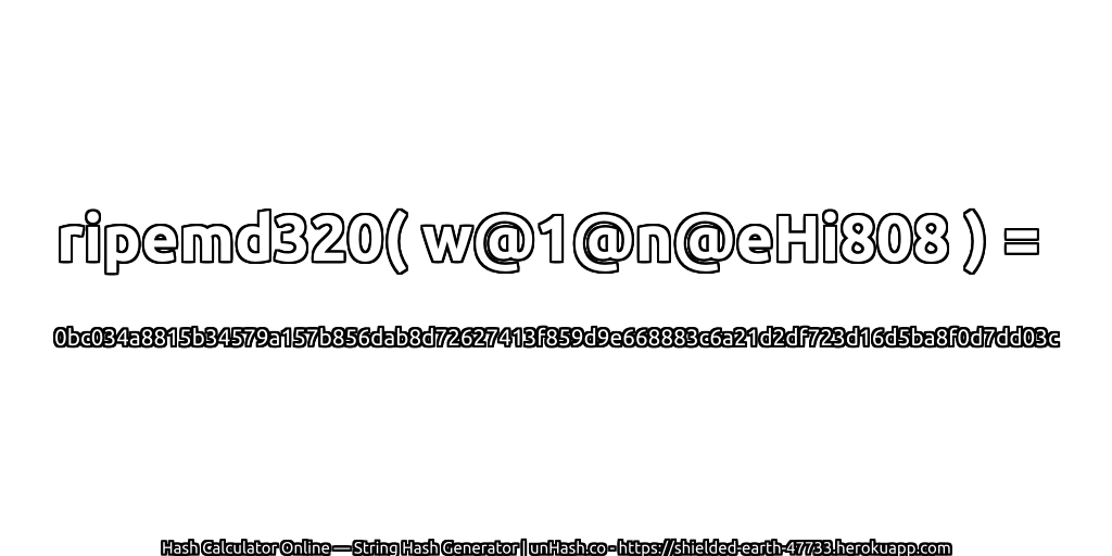 ripemd320( w@1@n@eHi808 ) = 0bc034a8815b34579a157b856dab8d72627413f859d9e668883c6a21d2df723d16d5ba8f0d7dd03c | unHash.co
