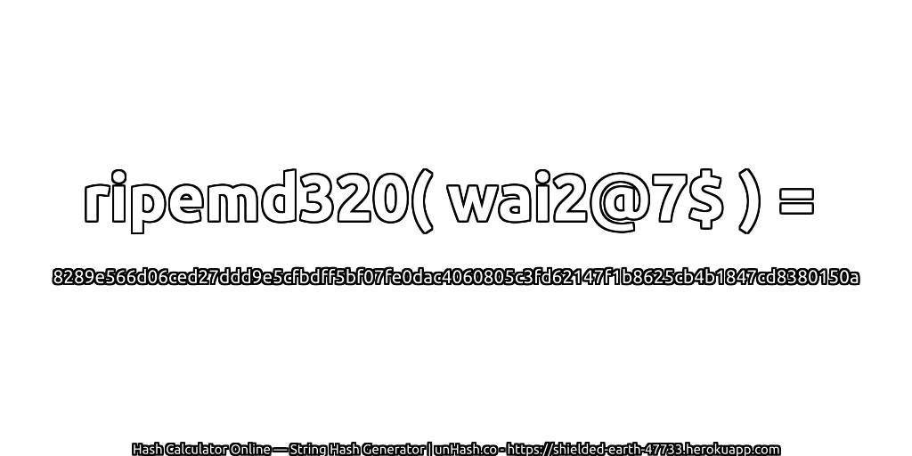 ripemd320( wai2@7$ ) = 8289e566d06ced27ddd9e5cfbdff5bf07fe0dac4060805c3fd62147f1b8625cb4b1847cd8380150a | unHash.co