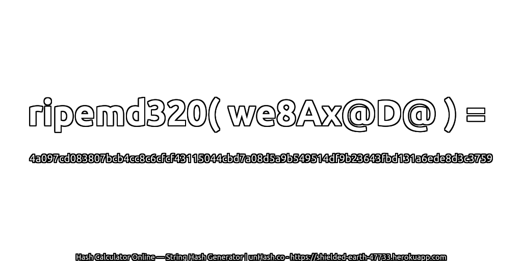 ripemd320( we8Ax@D@ ) = 4a097cd083807bcb4cc8c6cfcf43115044cbd7a08d5a9b549514df9b23643fbd131a6ede8d3c3759 | unHash.co