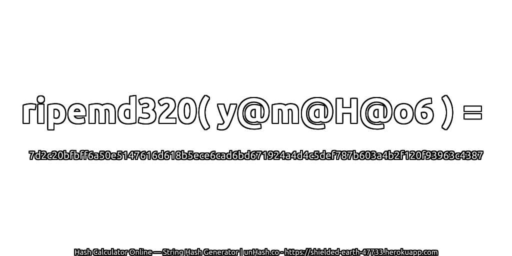 ripemd320( y@m@H@o6 ) = 7d2c20bfbff6a50e5147616d618b5ece6cad6bd671924a4d4c5def787b603a4b2f120f93963c4387 | unHash.co