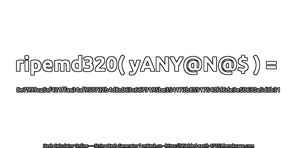 ripemd320( yANY@N@$ ) = 8e7999ca5cf421ffac34af950732b4d8c063c6679195be354173b85917540fd6de3e50630a5d3b31 | unHash.co