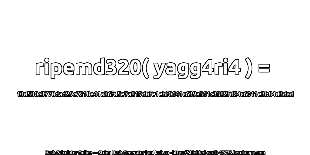 ripemd320( yagg4ri4 ) = 13d530c3770dad29c7218e41a86fd5e7a819dbfe1ebf0641c639a361c3382fd24c6011e3b84d3dad | unHash.co