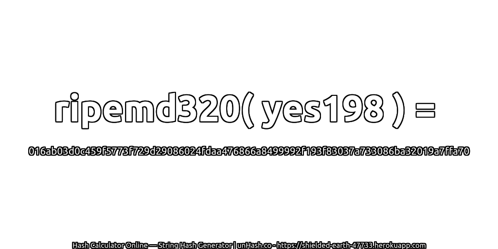 ripemd320( yes198 ) = 016ab03d0c459f5773f729d29086024fdaa476866a8499992f193f83037a733086ba32019a7ffa70 | unHash.co