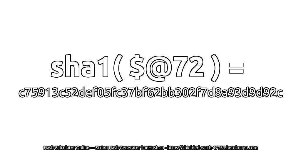 sha1( $@72 ) = c75913c52def05fc37bf62bb302f7d8a93d9d92c | unHash.co