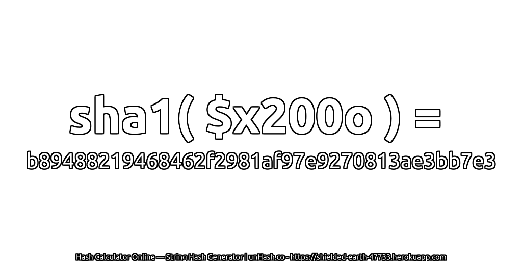sha1( $x200o ) = b89488219468462f2981af97e9270813ae3bb7e3 | unHash.co