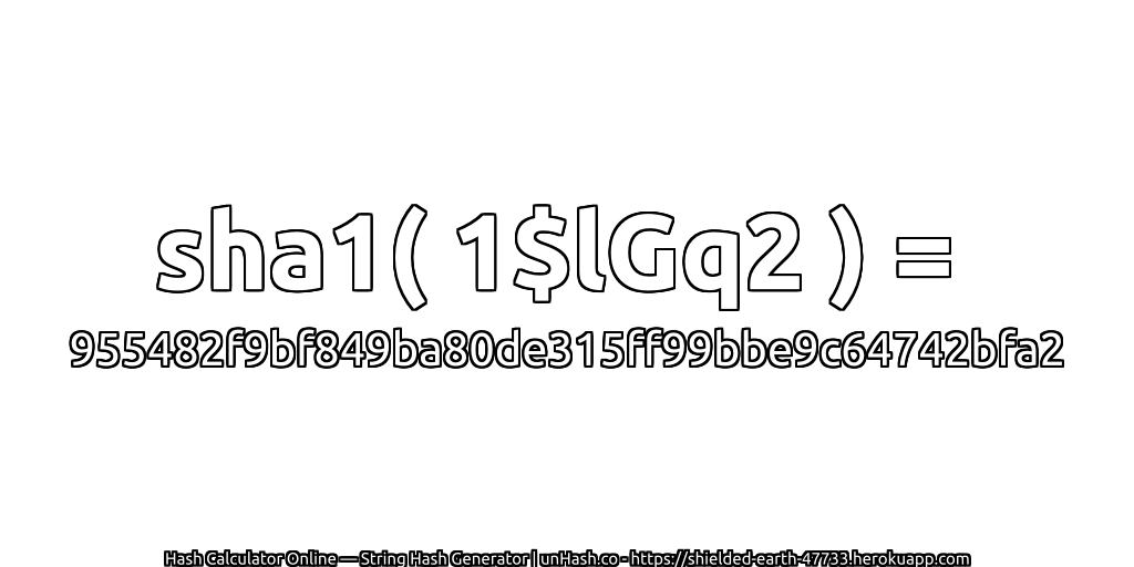sha1( 1$lGq2 ) = 955482f9bf849ba80de315ff99bbe9c64742bfa2 | unHash.co