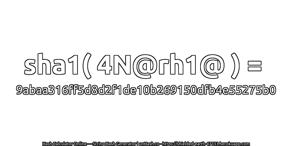 sha1( 4N@rh1@ ) = 9abaa316ff5d8d2f1de10b269150dfb4e55275b0 | unHash.co