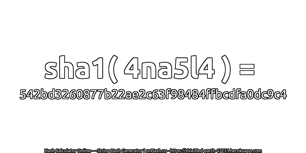 sha1( 4na5l4 ) = 542bd3260877b22ae2c63f98484ffbcdfa0dc9c4 | unHash.co