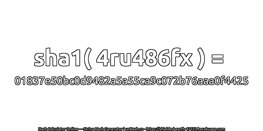 sha1( 4ru486fx ) = 01837e50bc0d9482a5a55ca9c072b76aaa0f4425 | unHash.co
