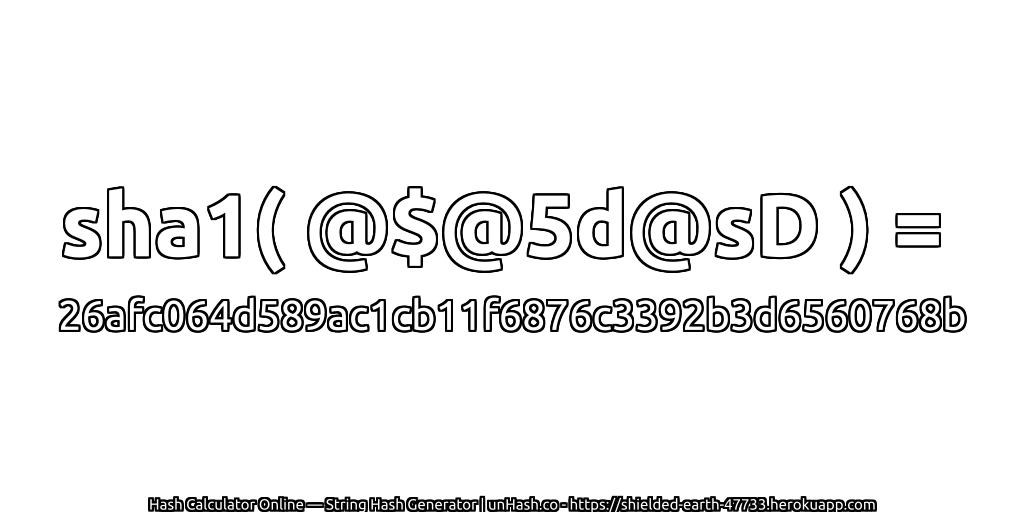 sha1( @$@5d@sD ) = 26afc064d589ac1cb11f6876c3392b3d6560768b | unHash.co