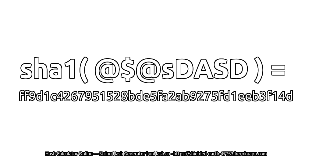sha1( @$@sDASD ) = ff9d1c4267951528bde5fa2ab9275fd1eeb3f14d | unHash.co