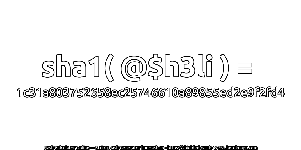 sha1( @$h3li ) = 1c31a803752658ec25746610a89855ed2e9f2fd4 | unHash.co