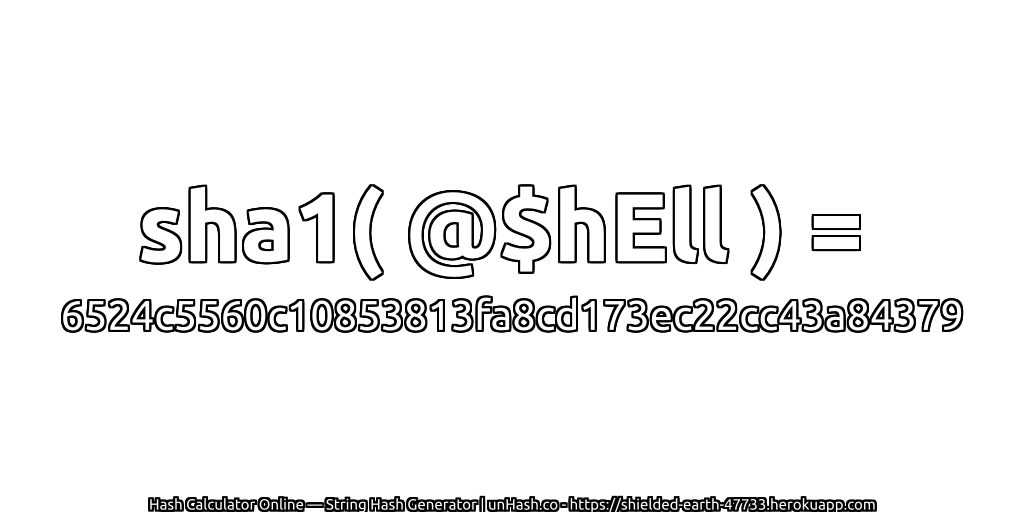 sha1( @$hEll ) = 6524c5560c10853813fa8cd173ec22cc43a84379 | unHash.co