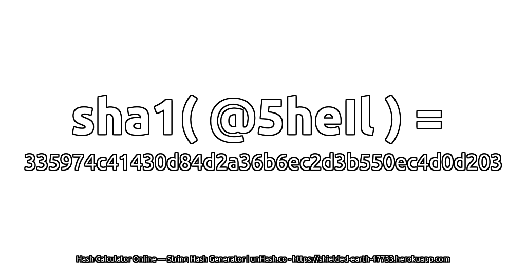 sha1( @5heIl ) = 335974c41430d84d2a36b6ec2d3b550ec4d0d203 | unHash.co
