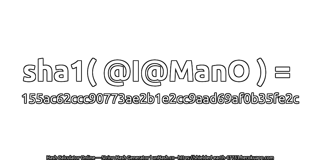 sha1( @I@ManO ) = 155ac62ccc90773ae2b1e2cc9aad69af0b35fe2c | unHash.co