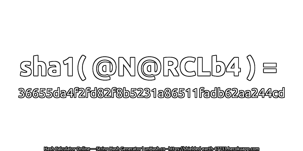 sha1( @N@RCLb4 ) = 36655da4f2fd82f8b5231a86511fadb62aa244cd | unHash.co