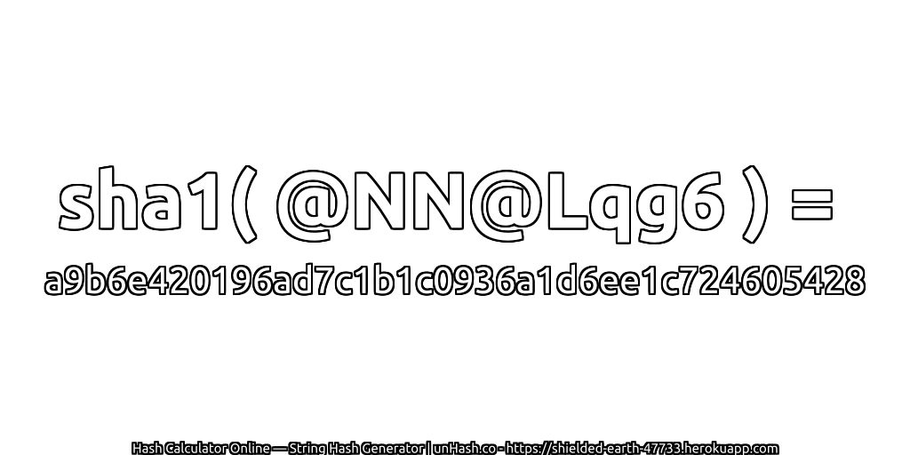 sha1( @NN@Lqg6 ) = a9b6e420196ad7c1b1c0936a1d6ee1c724605428 | unHash.co