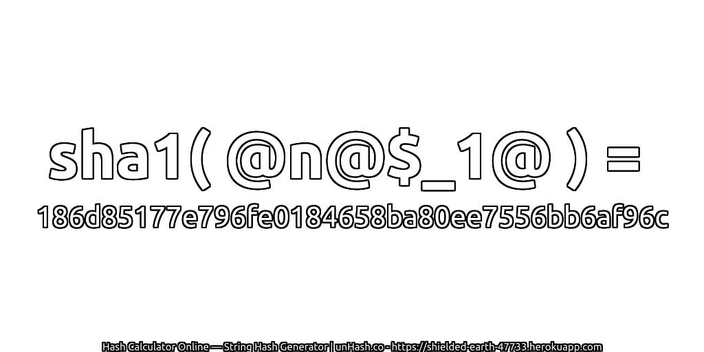 sha1( @n@$_1@ ) = 186d85177e796fe0184658ba80ee7556bb6af96c | unHash.co