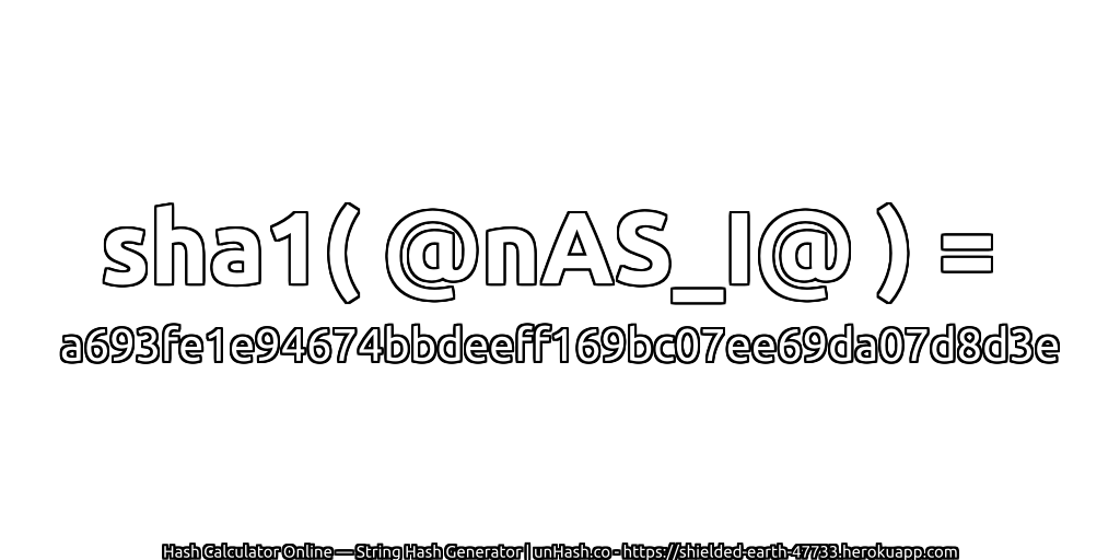 sha1( @nAS_I@ ) = a693fe1e94674bbdeeff169bc07ee69da07d8d3e | unHash.co