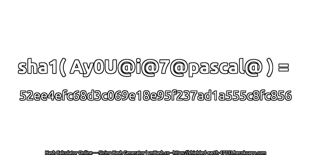 sha1( Ay0U@i@7@pascal@ ) = 52ee4efc68d3c069e18e95f237ad1a555c8fc856 | unHash.co