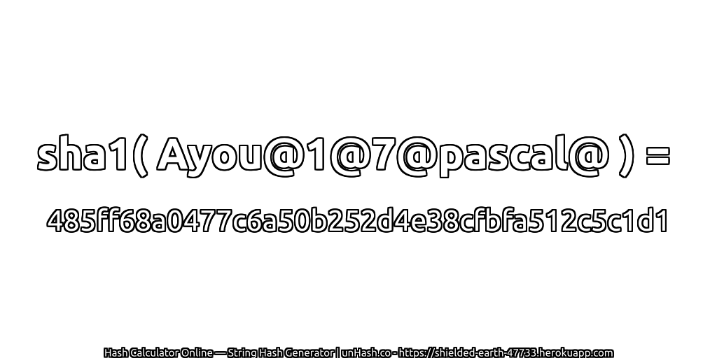 sha1( Ayou@1@7@pascal@ ) = 485ff68a0477c6a50b252d4e38cfbfa512c5c1d1 | unHash.co