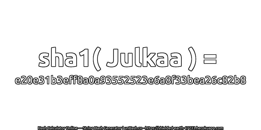 sha1( Julkaa ) = e20e31b3eff8a0a93552523e6a8f33bea26c82b8 | unHash.co