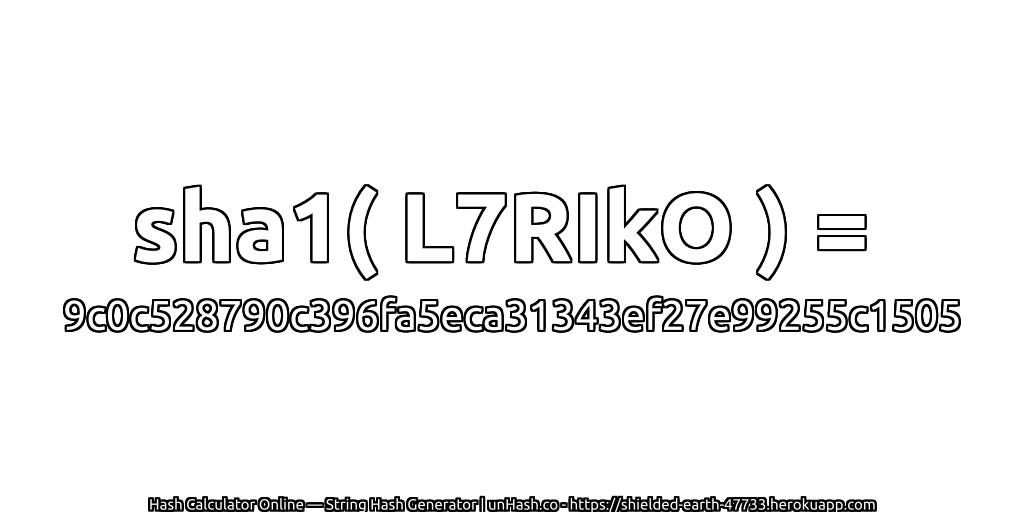 sha1( L7RIkO ) = 9c0c528790c396fa5eca31343ef27e99255c1505 | unHash.co
