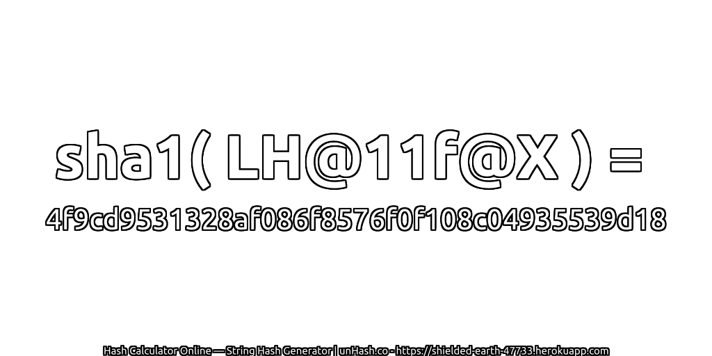 sha1( LH@11f@X ) = 4f9cd9531328af086f8576f0f108c04935539d18 | unHash.co