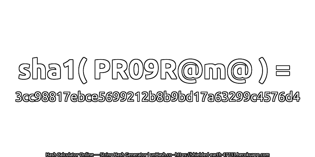 sha1( PR09R@m@ ) = 3cc98817ebce5699212b8b9bd17a63299c4576d4 | unHash.co