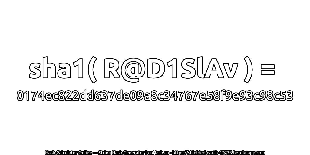 sha1( R@D1SlAv ) = 0174ec822dd637de09a8c34767e58f9e93c98c53 | unHash.co