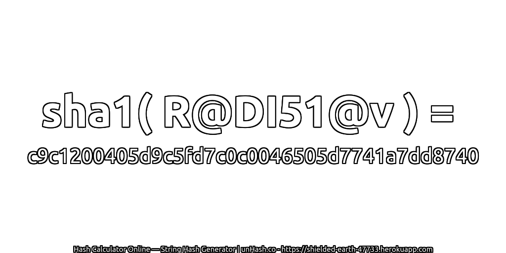 sha1( R@DI51@v ) = c9c1200405d9c5fd7c0c0046505d7741a7dd8740 | unHash.co
