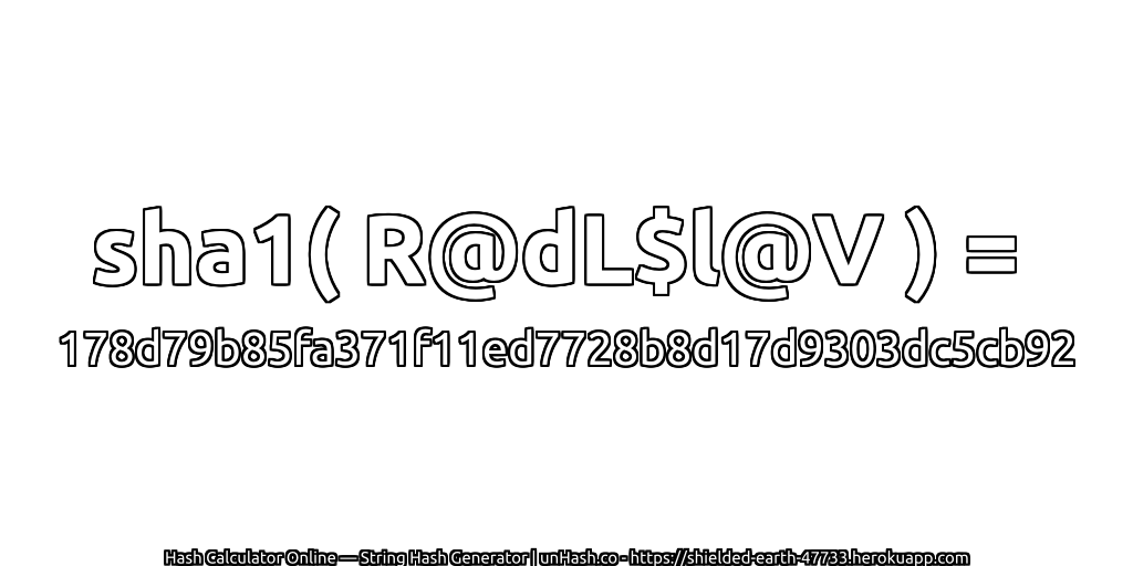 sha1( R@dL$l@V ) = 178d79b85fa371f11ed7728b8d17d9303dc5cb92 | unHash.co