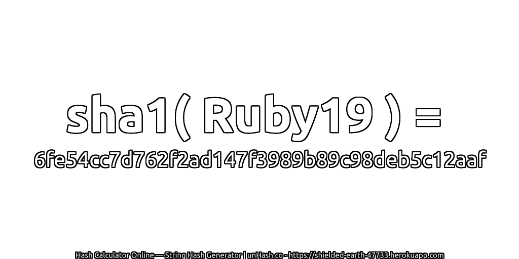 sha1( Ruby19 ) = 6fe54cc7d762f2ad147f3989b89c98deb5c12aaf | unHash.co