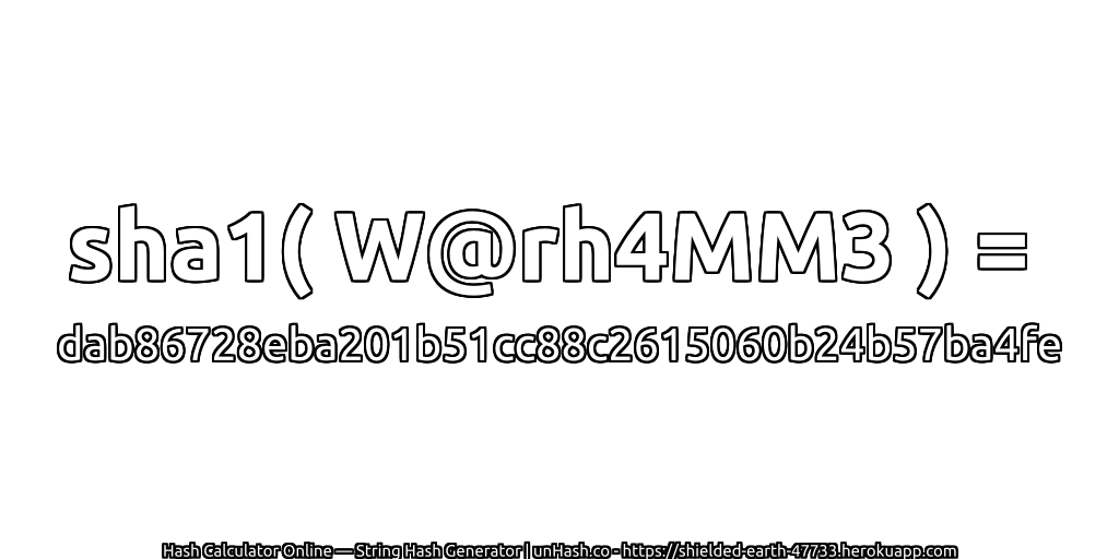 sha1( W@rh4MM3 ) = dab86728eba201b51cc88c2615060b24b57ba4fe | unHash.co
